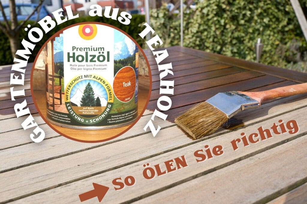 TeakholzGartenmöbel ölen 4 Pflegeöle + Anleitung